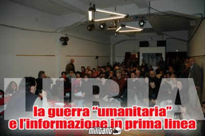 Libia, la guerra “umanitaria” e l’informazione in prima linea: ascolta gli interventi