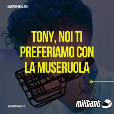 Tony, noi ti preferiamo con la museruola