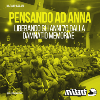 Pensando ad Anna: liberando gli anni 70 dalla damnatio memoriae 